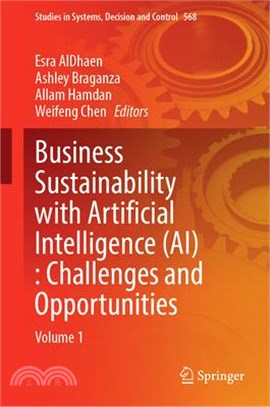 Business Sustainability with Artificial Intelligence (Ai): Challenges and Opportunities: Volume 1