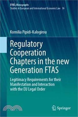 Regulatory Cooperation Chapters in the New Generation Ftas: Legitimacy Requirements for Their Manifestation and Interaction with the EU Legal Order