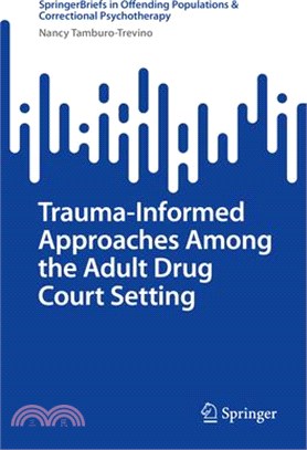 Trauma-Informed Approaches Among the Adult Drug Court Setting