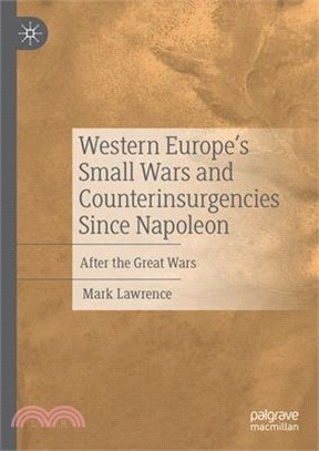 Western Europe's Small Wars and Counterinsurgencies Since Napoleon: After the Great Wars
