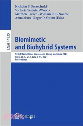 Biomimetic and Biohybrid Systems: 13th International Conference, Living Machines 2024, Chicago, Il, Usa, July 8-11, 2024, Proceedings