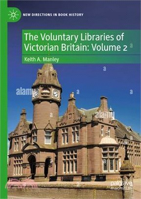 The Voluntary Libraries of Victorian Britain: Volume 2