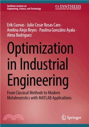 Optimization in Industrial Engineering：From Classical Methods to Modern Metaheuristics with MATLAB Applications