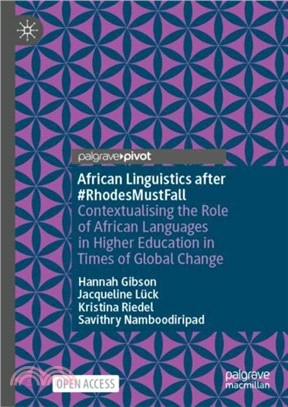 African Linguistics after #RhodesMustFall：Contextualising the Role of African Languages in Higher Education in Times of Global Change