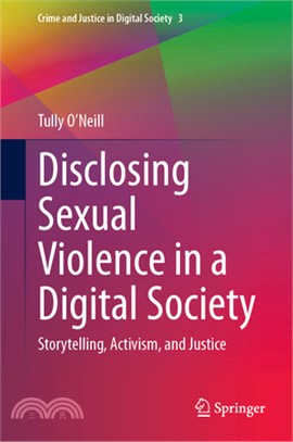 Disclosing Sexual Violence in a Digital Society: Storytelling, Activism, and Justice