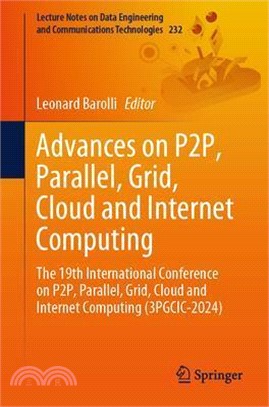 Advances on P2p, Parallel, Grid, Cloud and Internet Computing: The 19th International Conference on P2p, Parallel, Grid, Cloud and Internet Computing