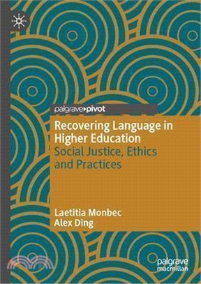 Recovering Language in Higher Education: Social Justice, Ethics and Practices