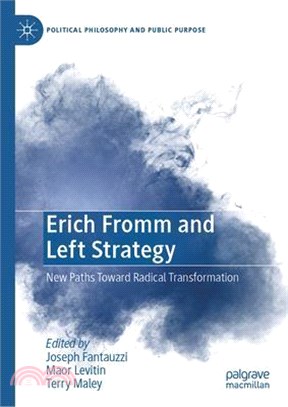 Erich Fromm and Left Strategy: New Paths Toward Radical Transformation