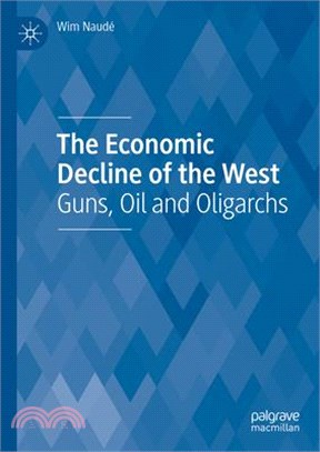The Economic Decline of the West: Guns, Oil and Oligarchs