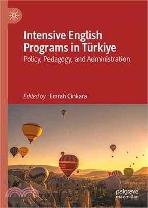 Intensive English Programs in Türkiye: Policy, Pedagogy, and Administration