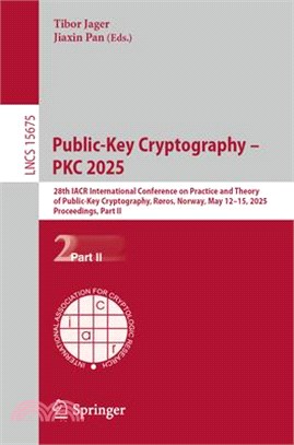 Public-Key Cryptography - Pkc 2025: 28th Iacr International Conference on Practice and Theory of Public-Key Cryptography, Røros, Norway, May 12-15, 20