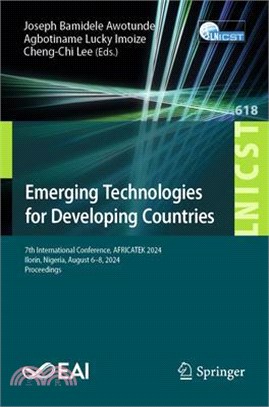 Emerging Technologies for Developing Countries: 7th International Conference, Africatek 2024, Ilorin, Nigeria, August 6-8, 2024, Proceedings