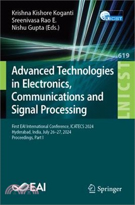 Advanced Technologies in Electronics, Communications and Signal Processing: First Eai International Conference, Icatecs 2024, Hyderabad, India, July 2