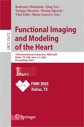 Functional Imaging and Modeling of the Heart: 13th International Conference, Fimh 2025, Dallas, Tx, Usa, June 2-4, 2025, Proceedings, Part I