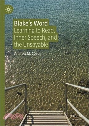 Blake's Word: Learning to Read, Inner Speech, and the Unsayable
