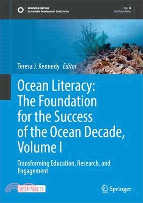 Ocean Literacy: The Foundation for the Success of the Ocean Decade, Volume 1: Transforming Education, Research, and Engagement