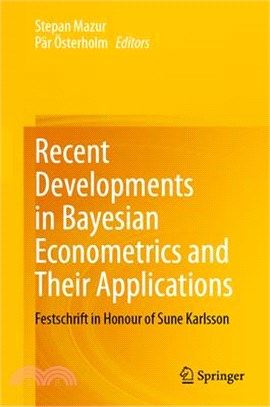 Recent Developments in Bayesian Econometrics and Their Applications: Festschrift in Honour of Sune Karlsson