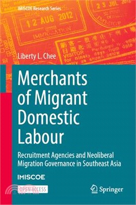 Merchants of Migrant Domestic Labour: Recruitment Agencies and Neoliberal Migration Governance in Southeast Asia