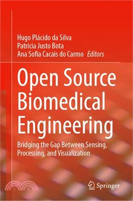 Open Source Biomedical Engineering: Bridging the Gap Between Sensing, Processing, and Visualization