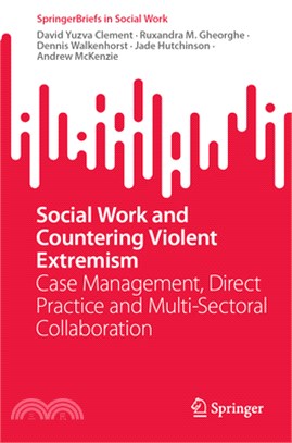 Social Work and Countering Violent Extremism: Case Management, Direct Practice and Multi-Sectoral Collaboration