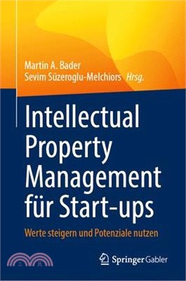 Intellectual Property Management Für Start-Ups: Werte Steigern Und Potenziale Nutzen