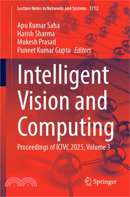 Intelligent Vision and Computing: Proceedings of ICIVC 2025, Volume 3