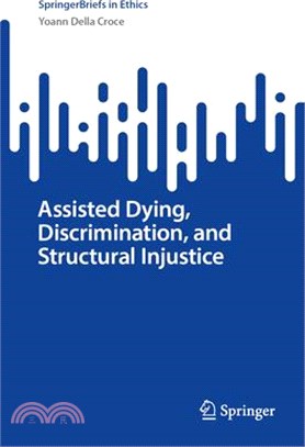Assisted Dying, Discrimination, and Structural Injustice