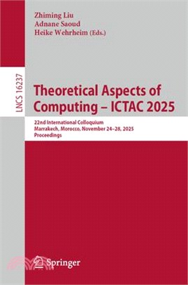 Theoretical Aspects of Computing - Ictac 2025: 22nd International Colloquium, Marrakech, Morocco, November 24-28, 2025, Proceedings