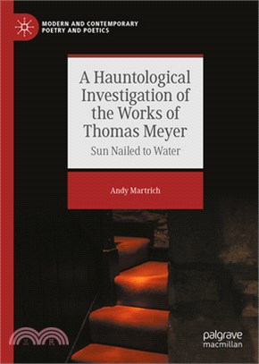 A Hauntological Investigation of the Works of Thomas Meyer: Sun Nailed to Water