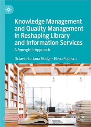 Knowledge Management and Quality Management in Reshaping Library and Information Services: A Synergistic Approach