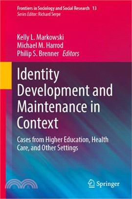 Identity Development and Maintenance in Context: Cases from Higher Education, Health Care, and Other Settings