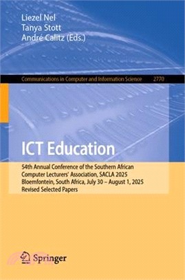 ICT Education: 54th Annual Conference of the Southern African Computer Lecturers' Association, Sacla 2025, Bloemfontein, South Africa, July 30 - Augus