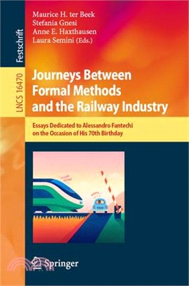 Journeys Between Formal Methods and the Railway Industry: Essays Dedicated to Alessandro Fantechi on the Occasion of His 70th Birthday