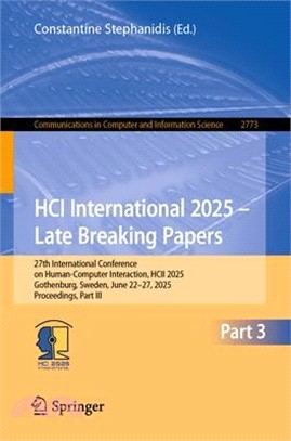 Human-Computer Interaction - Late Breaking Posters: 27th International Conference on Human-Computer Interaction, Hcii 2025, Gothenburg, Sweden, June 2