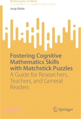 Fostering Cognitive Mathematics Skills with Matchstick Puzzles: A Guide for Researchers, Teachers, and General Readers