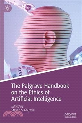 The Palgrave Handbook on the Ethics of Artificial Intelligence