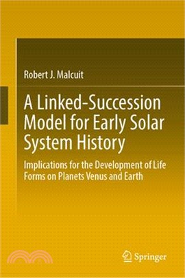 A Linked-Succession Model for Early Solar System History: Implications for the Development of Life Forms on Planets Venus and Earth