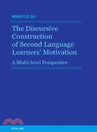 The Discursive Construction of Second Language Learners' Motivation