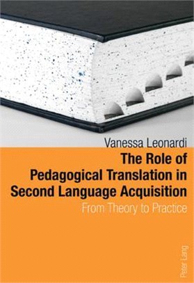 The Role of Pedagogical Translation in Second Language Acquisition ― From Theory to Practice
