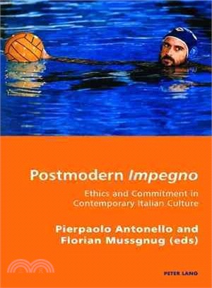 Postmodern Impegno ― Ethics and Commitment in Contemporary Italian Culture
