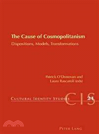 The Cause of Cosmopolitanism ─ Dispositions, Models, Transformations