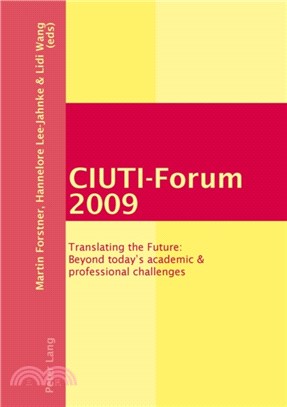 CIUTI-Forum 2009：Translating the Future: Beyond today's academic & professional challenges