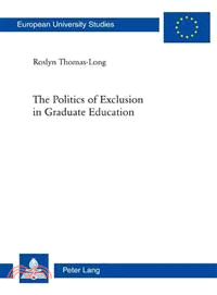 The Politics of Exclusion in Graduate Education