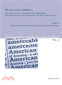 Translating America — The Circulation of Narratives, Commodities, and Ideas Between Italy, Europe, and the United States