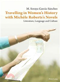 Travelling in Women's History With Michele Roberts's Novels ― Literature, Language and Culture