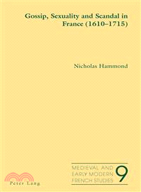 Gossip, Sexuality and Scandal in France (1610-1715)