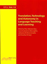 Translation, Technology and Autonomy in Language Teaching and Learning