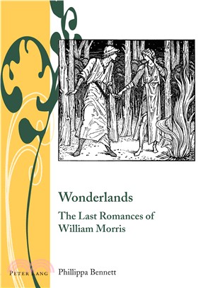 Wonderlands ─ The Last Romances of William Morris