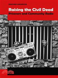 Raising the Civil Dead—Prisoners and Community Radio