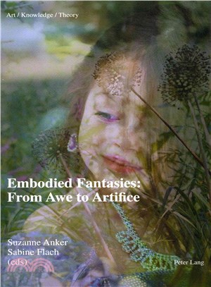 Embodied Fantasies ― From Awe to Artifice